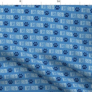 Dog Fabric - My Best Friend Is A Dog Blue By Brainsarepretty - Dog Friend Paw Print Blue White Cotton Fabric By The Yard With Spoonflower