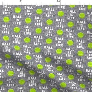 Ball Is Life Tennis Fabric - Grey Tennis Ball - Lad19 By Littlearrowdesign - Ball Is Life Cotton Fabric By The Yard With Spoonflower