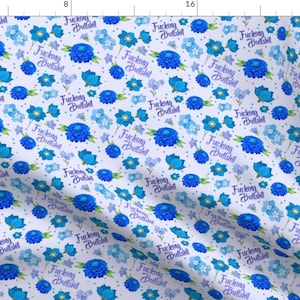 Cute Swears Fabric - Sarcastic Sweary by kristeninstitches -  Pretty Floral Sarcastic Adult Humor Rude Fabric by the Yard by Spoonflower
