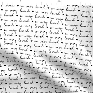 So Very Loved Fabric - So Very Loved Black And White By Littlearrowdesign - Typography Baby Cotton Fabric By The Yard With Spoonflower