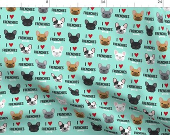 Frenchie Fabric - Frenchie Dog Fabric - I Love French Bulldogs Aqua By Petfriendly - Frenchie Cotton Fabric By The Yard With Spoonflower