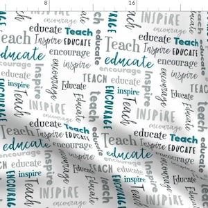 Teal Fabric - Educational Inspiration  by jennifer_todd -  School College Inspire Education Teach Educate  Fabric by the Yard by Spoonflower