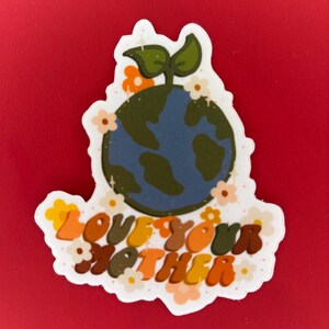 Love Your Mother Earth Vinyl Sticker – 3in, Waterproof & Durable