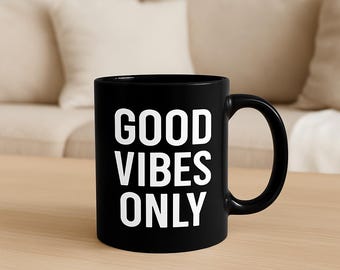 Good Vibes Only Mug, Black Ceramic Coffee Cup with Positive Quote, Motivational Gift for Friends, Coworkers, Perfect for Everyday Use