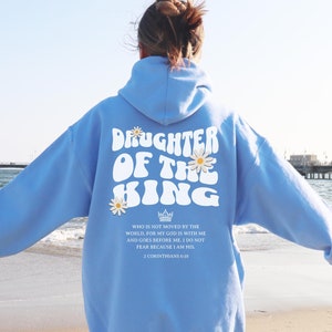 Daughter of the King Hoodie, Jesus is King Merch, Christian Hoodie, Jesus Hoodie, Bible Verse Sweatshirt,Christian Gift for Her,Gospel Shirt