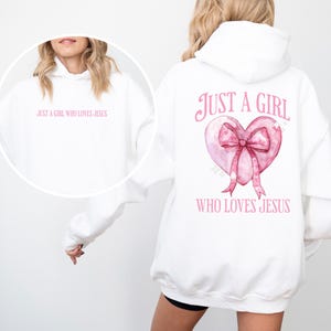 Just A Girl Who Loves Jesus Hoodie, Faith-Based Sweatshirt, Christian Gift, Religious Apparel, Inspirational Clothing, Jesus Hoodie,Coquette