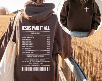 Jesus Paid It All Christian Hooded Sweatshirt, Christian Clothing, Jesus Hoodie, Faith Hoodie, Gift for Believers, Bible Verse Romans Hoodie