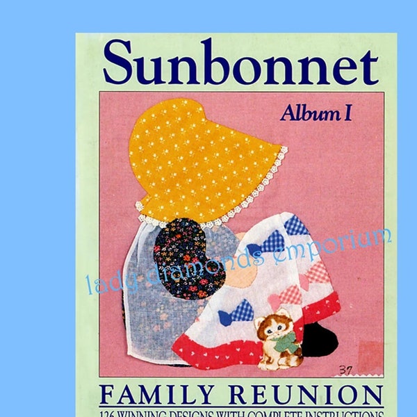 Rare Vintage 1989 Sunbonnet Family Reunion Album 1 Quilts Tole Painting Appliques 126 Winning Designs sunbonnet girl Complete Instructions