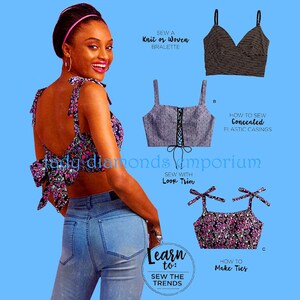 May include: A woman wearing a floral print bralette with bow tie straps and light blue jeans. The image includes three examples of bralettes, with text that reads "SEW A Knit or Woven BRALETTE", "HOW TO SEW Concealed ELASTIC CASINGS", and "HOW TO Make Ties".