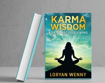Your Complete Guide to Karma – Spiritual Ebook • Daily Mindfulness Practices for Positive Living • Understand Karma, Manifestation & energy