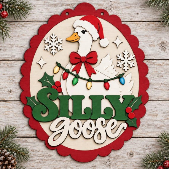 Silly Goose Christmas Door Hanger SVG, Christmas Goose Laser Cut File, Funny Goose Sign, Holiday Door Decor SVG