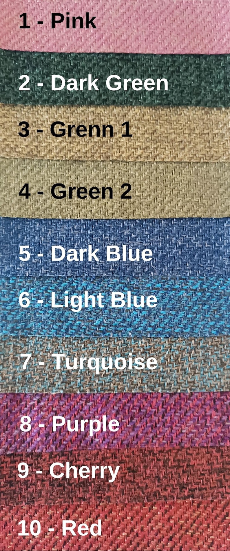 May include: A vertical display of ten fabric swatches with a visible herringbone weave, labelled 1 through 10 with their respective colours: Pink, Dark Green, Grenn 1, Green 2, Dark Blue, Light Blue, Turquoise, Purple, Cherry, and Red.