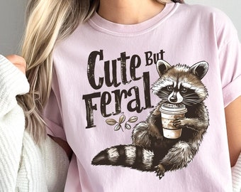 Comfort Colors® Cute But Feral Shirt, Meme Funny Raccoon Shirt, Oversized Graphic Tshirt, Women's shirts, Gift for Her, Fall Coffee Shirt