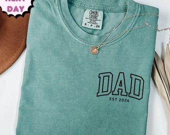 Comfort Colors Dad Est Year Shirt, New Dad Shirt, Personalized Dad Shirt, Custom Dad Est Shirt, Custom Papa Gift, Cute Fathers Day Gift