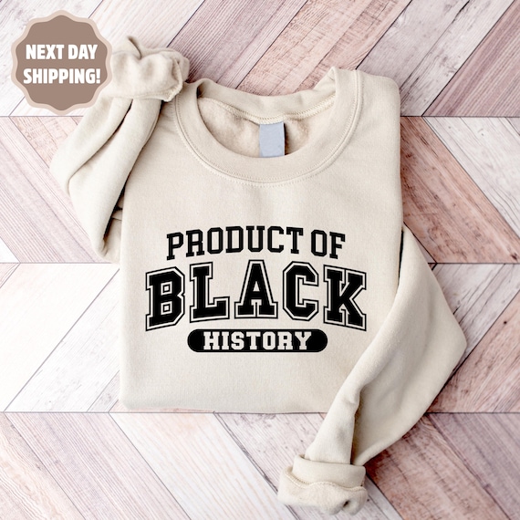 Product of Black History Shirt, Black Leaders Shirt, Celebrate School Black History Sweatshirt,Empowerment,Black Historical Icons Sweatshirt