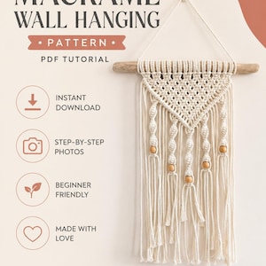 May include: A macrame wall hanging PDF tutorial pattern featuring text that reads Handmade with love, MACRAME WALL HANGING, PATTERN, PDF TUTORIAL, INSTANT DOWNLOAD, STEP-BY-STEP PHOTOS, BEGINNER FRIENDLY, MADE WITH LOVE, and A STEP-BY-STEP GUIDE TO CREATE YOUR OWN ELEGANT BOHO WALL DECOR.