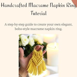 May include: A handcrafted macrame napkin ring tutorial. The image shows a yellow macrame napkin ring with a wooden ring base. The text reads: "A step-by-step guide to create your own elegant, boho-style macrame napkin ring."
