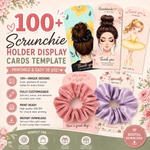 May include: A digital template set featuring 100+ scrunchie holder display cards with floral and illustrated designs. Includes text such as 100+ SCRUNCHIE HOLDER DISPLAY CARDS TEMPLATE, Thank you, You glow Girl!, and Especially FOR YOU, with two fabric scrunchies.