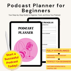 May include: A digital planner for podcasters on a tablet screen. The planner has a pink microphone and headphones graphic and the text "Podcast Planner" in black. The text "Start a Succesful Podcast Today!" is in a yellow circle.