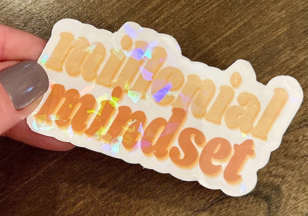 Holographic Millenial Mindset Sticker Decal Mental Health Sticker - Etsy