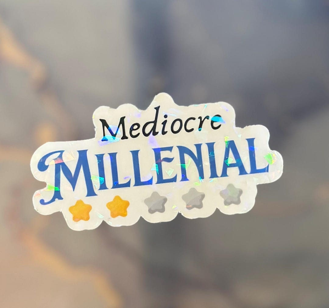 Holographic Mediocre Millenial Sticker Decal - Etsy
