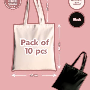 May include: A pack of 10 natural white canvas tote bags, each measuring 35 cm wide, 40 cm high, and with 25 cm handles. A black tote bag is also shown. The bags are made of 100% cotton canvas.