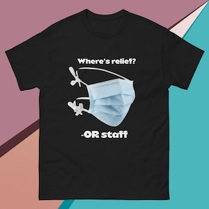 Unisex nurse, surgical tech, healthcare, operating room, surgery t-shirt