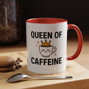 Caffeinated Queen Mug - Perfect Gift for Coffee Lovers, Funny Coffee Mug, Caffeine Queen Gift, Birthday Present, Office Mug