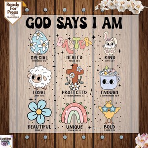 May include: A colorful graphic design with the text "God Says I Am" and images of Easter-themed items, such as a cross, a rainbow, a chick, and a bunny. The design also includes Bible verses and words like "Special", "Healed", "Kind", "Loyal", "Protected", "Enough", "Beautiful", "Unique", and "Bold".