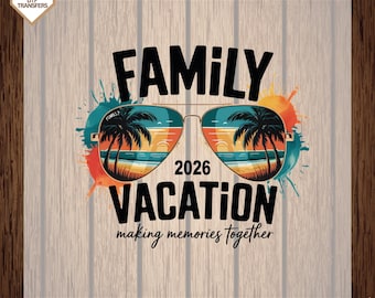 Family Vacation 2026 Ready To Press, Family Trip 2026 Dtf Transfers, Vacation Heat Press, Direct To Film
