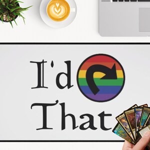 Tapete de juego divertido "I'd Tap That", tapete de juego MTG Pride para jugadores de Magic the Gathering, alfombrilla de ratón, tapete de juego LGBTQ+, regalo TCG
