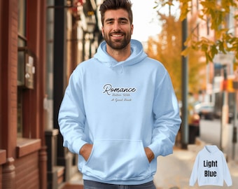 Romance Better With A Good Book Hoodie, Book Lover Sweatshirt, Reading Gift, Cozy Bookworm Jumper, Bookish Apparel, Literary Clothing
