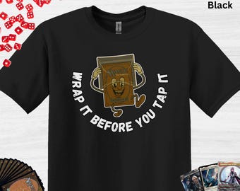 Funny Wrap It Before You Tap It MTG Unisex Softstyle T-shirt