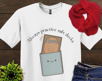 Always Practice Safe Decks Funny MTG Player Shirt, Magic the Gathering Tee, Funny Pun T-Shirt, Unisex Softstyle Tee, MTG Fan Apparel