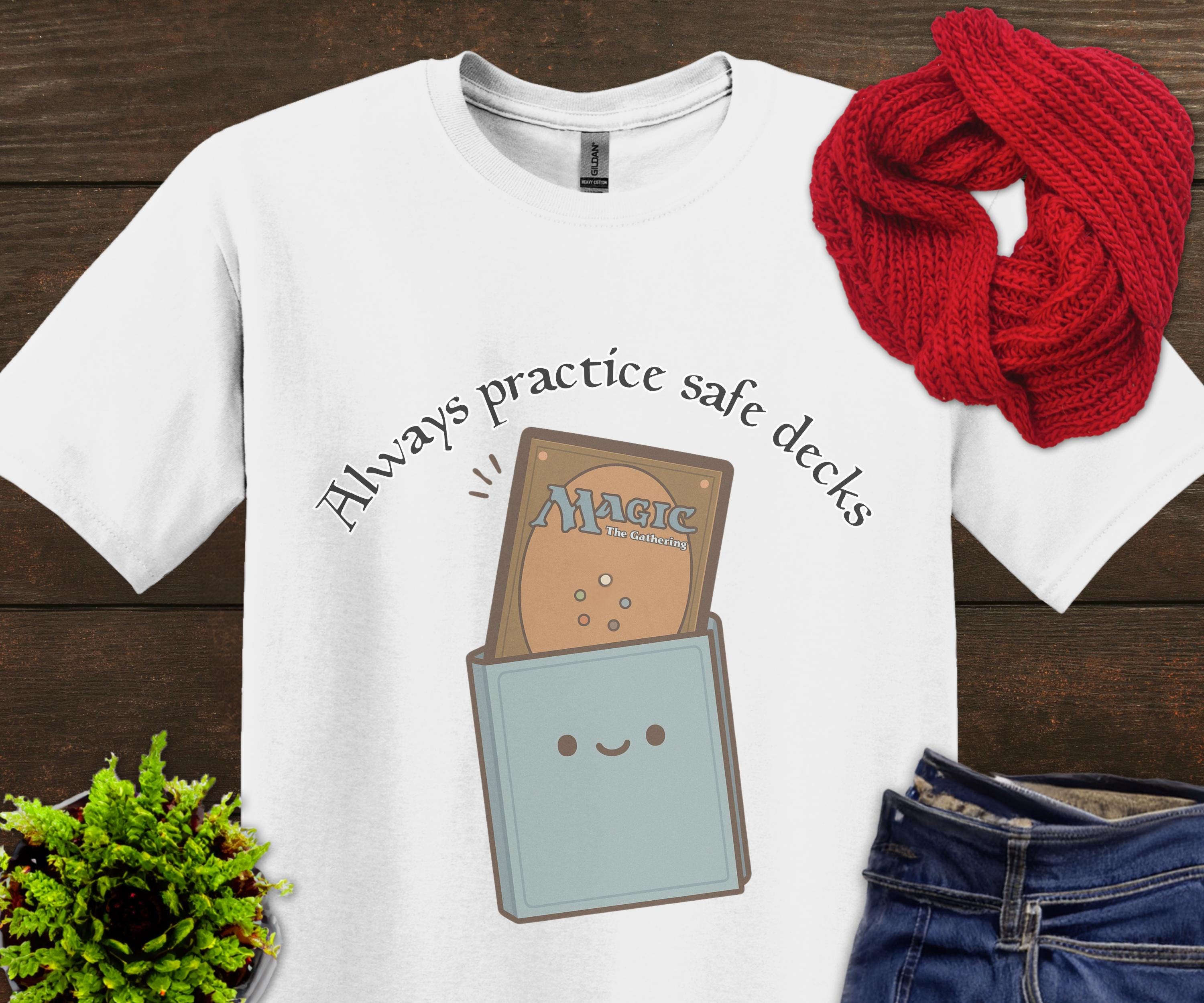 Always Practice Safe Decks Funny MTG Player Shirt, Magic the
