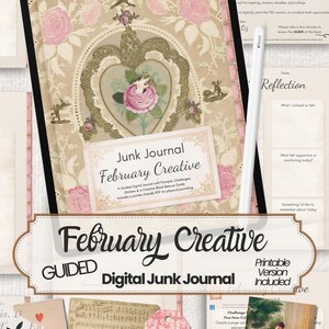May include: A digital junk journal titled February Creative displayed on a tablet screen with a stylus. The cover features a heart-shaped floral design with pink roses. The interface includes tabs and text about creative challenges and prompts.