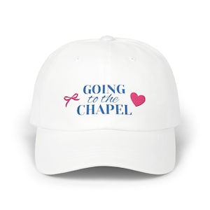 Going to the chapel embroidery cap - bachelorette cap for bride to be - Going to the chapel bachelorette cap - bachelorette embroidered cap