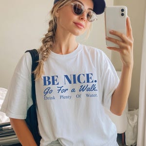 Walk Shirt Be Nice Go for a Walk Drink plenty of water, Clean Girl Shirt, Old Money Aesthetic Shirt, Let&#39;s go For a Walk Shirt