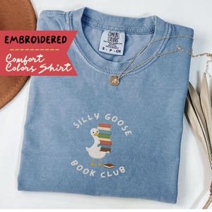 Embroidered Silly Goose Book Club Shirt, Comfort Colors Reader Tshirt, Gift for Book Lover, Book Lover Shirt