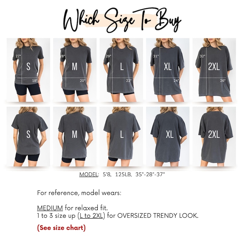 May include: Image showing a size chart for t-shirts. The chart displays various sizes from S to 2XL, with measurements in inches. The text "Which Size To Buy" is at the top. The model is 5'8, 125LB, with measurements of 35"-28"-37".