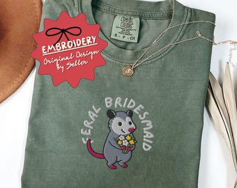 Embroidered Feral Possum Comfort Colors Shirt, Gift for Bridesmaid