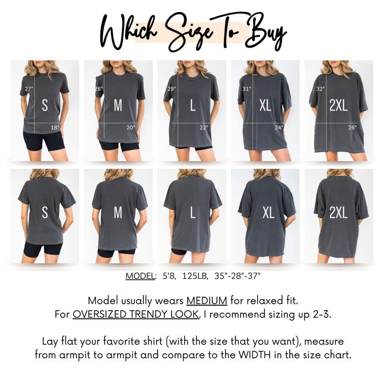 May include: A size chart graphic with the text "Which Size To Buy." The chart displays a gray t-shirt in sizes S, M, L, XL, and 2XL, with measurements in inches. The model is 5'8" and 125 lbs. The text recommends sizing up for an oversized look.
