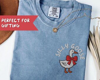 Embroidered Funny Silly Goose Shirt, Gift for Bestie, Gift for Her