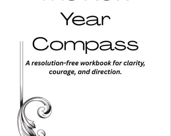 The New Year Compass - A Resolution Free Workbook