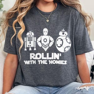 Rollin' With The Homies Star Wars Shirt, Disney World Star Wars Family Shirt,Galaxy Edge Vacation Trip Matching Shirt 262689