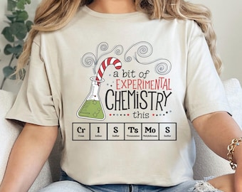 A Bit Of Experimental Chemistry This Christmas Shirt, Funny Science Shirt, Xmas Periodic Table Shirt, Chemistry Teacher Xmas Shirt 263746