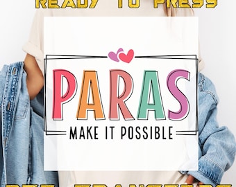 Transferencia de calor Paras Make It Possible, DTF personalizado listo para prensar para maestros de PARA, transferencia DTF para planchar para maestros de educación especial.