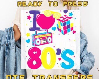 I Love 80s DTF Transfer Print Retro I Love The 80's Party Heat Press Transfers 80's Trip Ready To Press 80s Group High Quality Iron On Decal