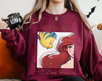Ariel But Daddy I Love Him Sweatshirt, Little Mermaid Sweatshirt, Disney Ariel Princess Hoodie, Disney Girls Trip Crewneck 263723