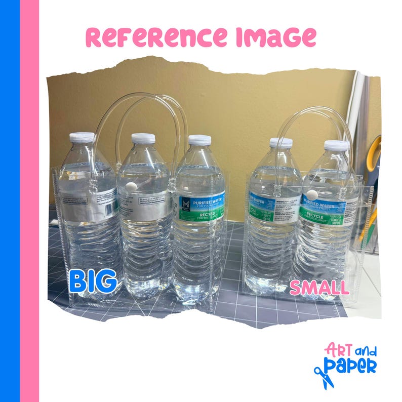 May include: Clear plastic carrier holding two water bottles labeled "Purified Water". The carrier has a clear handle. The text "BIG" and "SMALL" are written on the image. The image also contains the text "REFERENCE IMAGE" and "ART and Paper".